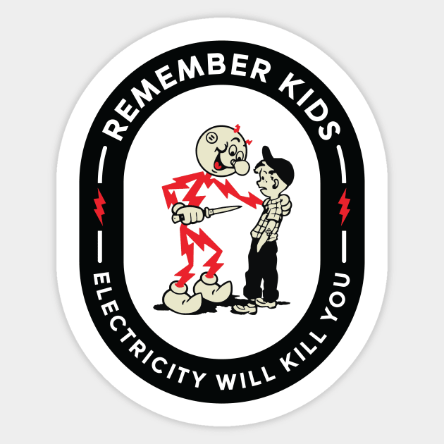 Remember Kids Electricity Will Kill You Sticker by Space Club